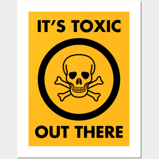 Toxic Out There Posters and Art